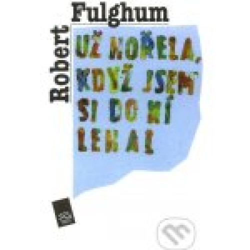 CD / Fulghum Robert / U� ho�ela,kdy� jsem si do n� lehal / MP3
