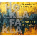 CDKukal Ond�ej / HoKlaFaKla / Od smutku k radosti / Digipack