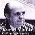 CDVlach Karel / Chtl bych mt kapelu