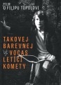 DVDDokument / Takovej barevnej vocas letc komety / F.Topol