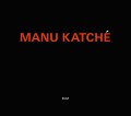 CDKatche Manu / Manu Katche