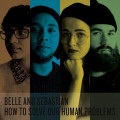 CDBelle And Sebastian / How To Solve Our Human Problems 1-3