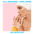 2LPBronner Till & Bob James / On Vacation / Vinyl / 2LP