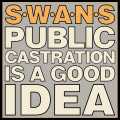 2LPSwans / Public Castration Is A Good Idea / Vinyl / 2LP