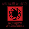 CDChildren On Stun / Tourniquets Of Love's Desire / Digipack