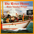 CDToten Hosen / Unter Falscher Flagge