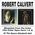 2CDCalvert Robert / Blueprints From The Cellar / At The Queen.. / 2CD