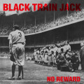 LPBlack Train Jack / No Reward / Vinyl