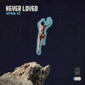 CDNever Loved / Over It / Digipack