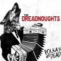 CDDreadnoughts / Polka's Not Dead