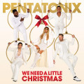 CDPentatonix / We Need a Little Christmas