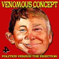 CDVenomous Concept / Politics Versus the Erection
