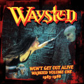 4CDWaysted / Won't Get Out Alive:Waysted Volume 1 / 1983-1986 / 4CD