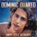 CDQuarto Dominic / Happy Little Accidents