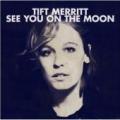 CDMerritt Tift / See You On The Moon