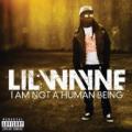 CDLil Wayne / I Am Not A Human Being