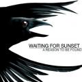 CDWaiting For Sunset / Reason To Be Found