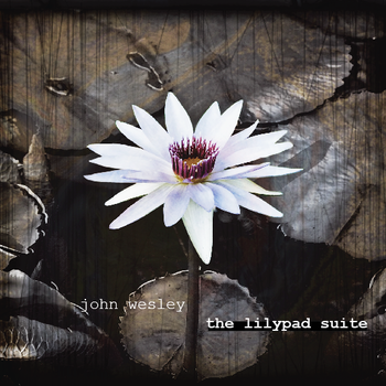 CDWesley John / Lilypad Suite