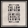 CDLow Anthem / Oh My God,Charlie Darwin