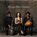 CDHeritage Blues Orchestra / And Still I Rise