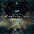 CDWhile Heaven Wept / Suspended At Aphelion / Digipack