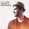 CDDeGraw Gavin / Finest Hour:Best Of Gavin DeGraw
