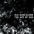 CDOld Man Gloom / Ape Of God II