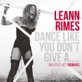 CDRimes LeAnn / Dance Like You Don't Give a...