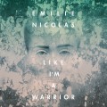 CDNicolas Emilie / Like I'm A Warrior