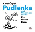 CDapek Karel / Pudlenka aneb Ml jsem koku a psa / Eben Marek