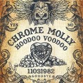 CDChrome Molly / Hoodoo Voodoo