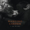 LPHanging Garden / I Am Become / Vinyl