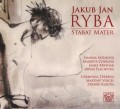 CDRyba Jakub Jan / Stabat Mater / aturov, Cukrov, Kryshak...