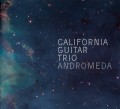 CDCalifornia Guitar Trio / Andromeda