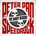 CDPeter Pan Speedrock / We Want Blood / Digipack