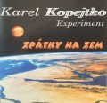 CDKopejtko Karel Experiment / Zpátky na zem