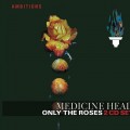 2CDMedicine Head / Only The Roses / 2CD / Digipack