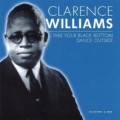 CDWilliams Clarence / Take Your Black Bottom Dance Outside