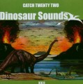 CDCatch 22 / Dinosaur Sounds
