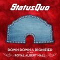 CDStatus Quo / Down Down & Dignified At The Royal Albert Hall