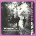 CDMother Earth / You Have Been Watching