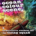 CDOcean Colour Scene / Hyperactive Workout For The Flying..