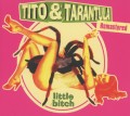 CDTito & Tarantula / Little Bitch / Digisleeve
