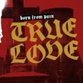 CDBorn From Pain / True Love