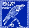 CDUlrychovi Hana a Petr / Nikola uhaj loupenk / Digipack