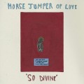 LPHorse Jumper of Love / So Divine / Coloured / Vinyl
