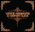 CDHawkins Vince & Company Slave / Vince Hawkins & Company Slave