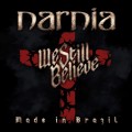 CDNarnia / We Still Believe / Made In Brazil / Digipack