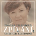 CDTichotová Zdenka / Zpívání se Spirituál kvintetem