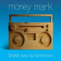 CDMoney Mark / Brand New By Tomorrow